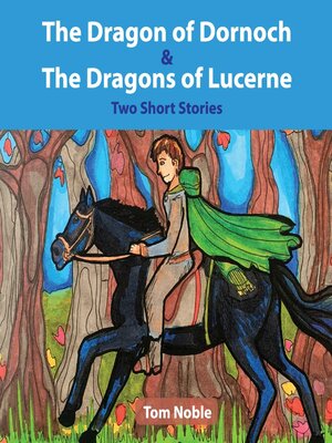 cover image of The Dragon of Dornoch and the Dragons of Lucerne